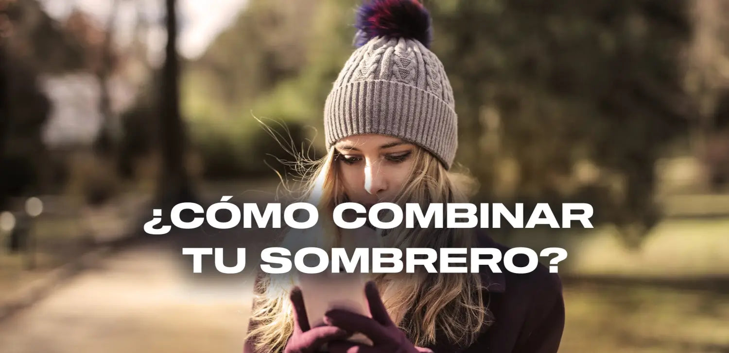 cómo-combinar-tu-sombrero